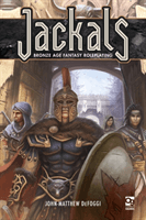 Jackals - Bronze Age Fantasy Roleplaying (DeFoggi John-Matthew)(Pevná vazba)