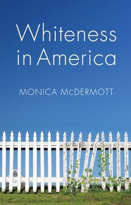 Whiteness in America (McDermott Monica)(Paperback / softback)