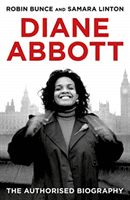 Diane Abbott - The Authorised Biography (Bunce Robin)(Pevná vazba)