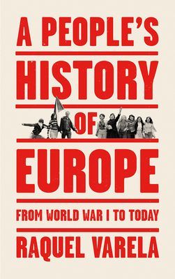 People's History of Europe - From World War I to Today (Varela Raquel)(Paperback / softback)