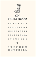 On Priesthood - Servants, Shepherds, Messengers, Sentinels and Stewards (Cottrell Stephen)(Pevná vazba)