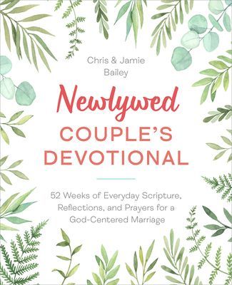 Newlywed Couple's Devotional - 52 Weeks of Everyday Scripture, Reflections, and Prayers for a God-Centered Marriage (Bailey Christopher (Christopher Bailey))(Paperback / softback)