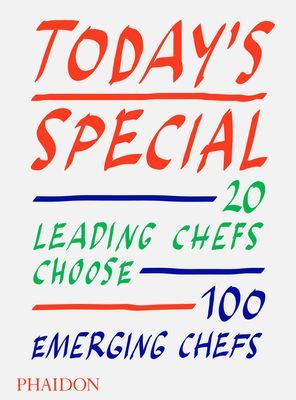 Today's Special - 20 Leading Chefs Choose 100 Emerging Chefs (Phaidon Editors)(Pevná vazba)