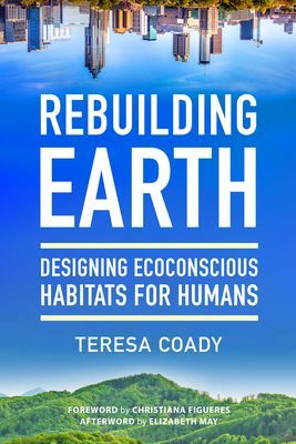 Rebuilding Earth: Designing Ecoconscious Habitats for Humans (Coady Teresa)(Paperback)