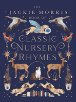 Jackie Morris Book of Classic Nursery Rhymes (Morris Jackie)(Pevná vazba)