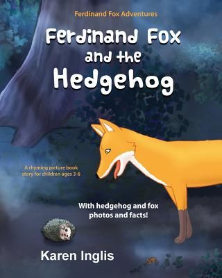 Ferdinand Fox and the Hedgehog: A Rhyming Picture Book Story for Children Ages 3-6 (Inglis Karen)(Paperback)