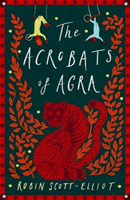 Acrobats of Agra (Scott-Elliot Robin)(Paperback / softback)