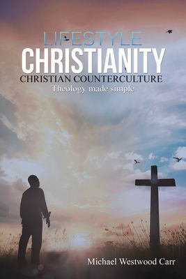 Lifestyle Christianity - Christian Counterculture (Westwood Carr Michael)(Paperback / softback)