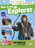 Bug Club Independent Non Fiction Year 4 Grey A How to Be an Explorer (Lynch Emma)(Paperback / softback)
