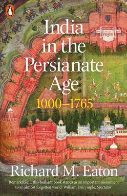 India in the Persianate Age - 1000-1765 (Eaton Richard Maxwell)(Paperback / softback)