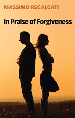 In Praise of Forgiveness (Recalcati Massimo)(Paperback / softback)