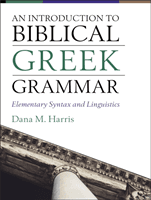 Introduction to Biblical Greek Grammar - Elementary Syntax and Linguistics (Harris Dana M.)(Pevná vazba)
