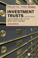 Financial Times Guide to Investment Trusts - Unlocking the City's Best Kept Secret (Baron John C)(Paperback / softback)
