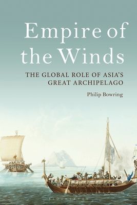 Empire of the Winds - The Global Role of Asia's Great Archipelago (Bowring Philip (Independent Journalist and Author Asia))(Paperback / softback)