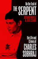 On the Trail of the Serpent - The Life and Crimes of Charles Sobhraj (Neville Richard)(Paperback / softback)