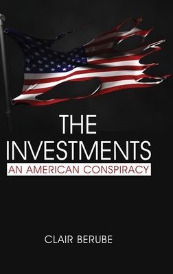 Investments - An American Conspiracy (Berube Clair)(Pevná vazba)