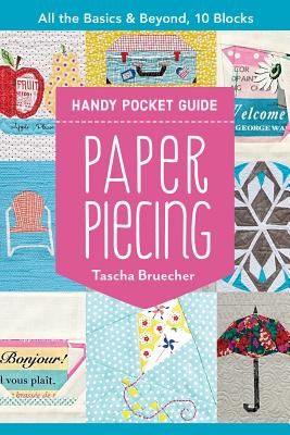 Paper Piecing Handy Pocket Guide - All the Basics & Beyond, 10 Blocks (Bruecher Tacha)(Paperback / softback)