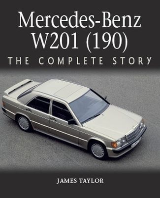 Mercedes-Benz W201 (190) - The Complete Story (Taylor James)(Pevná vazba)