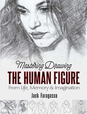 Mastering Drawing the Human Figure - From Life, Memory and Imagination (Faragasso Jack)(Paperback / softback)