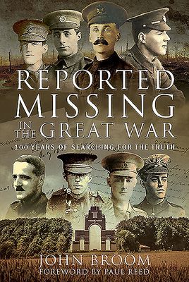 Reported Missing in the Great War - 100 Years of Searching for the Truth (Broom John)(Pevná vazba)