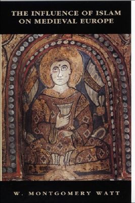 Influence of Islam on Medieval Europe (Watt Prof. W. Montgomery)(Paperback / softback)