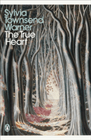 True Heart (Warner Sylvia Townsend)(Paperback / softback)