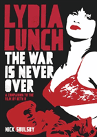 Lydia Lunch - The War Is Never Over (Soulsby Nick)(Paperback / softback)