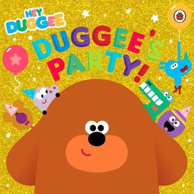 Hey Duggee: Duggee's Party! (Hey Duggee)(Paperback / softback)