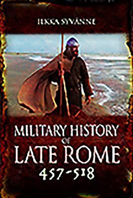 Military History of Late Rome 457-518 (Ilkka Syvanne)(Pevná vazba)