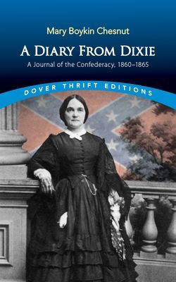 Diary From Dixie - A Journal of the Confederacy, 1860-1865 (Chesnut Mary)(Paperback / softback)