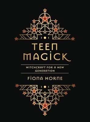 Teen Magick - Witchcraft for a new generation (Horne Fiona)(Pevná vazba)