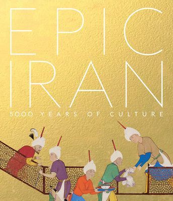 Epic Iran - 5000 Years of Culture (Curtis John)(Pevná vazba)