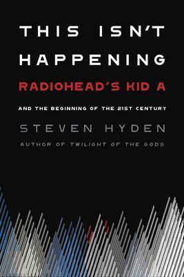 This Isn't Happening: Radiohead's kid A