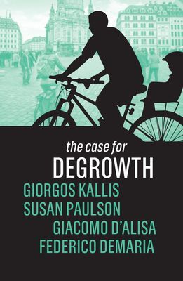 Case for Degrowth (Kallis Giorgos)(Paperback / softback)