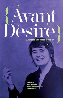 Avant Desire: A Nicole Brossard Reader - A Nicole Brossard Reader (Brossard)(Paperback / softback)