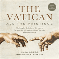 Vatican: All The Paintings - The Complete Collection of Old Masters, Plus More than 300 Sculptures, Maps, Tapestries, and other Artifacts (Grebe Anja)(Paperback / softback)