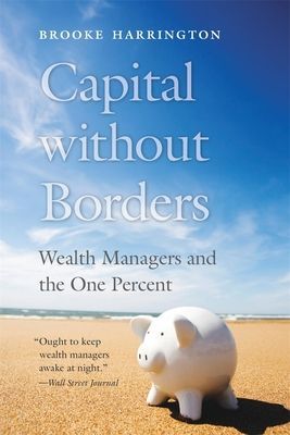 Capital without Borders - Wealth Managers and the One Percent (Harrington Brooke)(Paperback / softback)