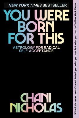 You Were Born for This: Astrology for Radical Self-Acceptance (Nicholas Chani)(Paperback)