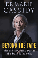 Beyond the Tape - The Life and Many Deaths of a State Pathologist (Cassidy Marie)(Paperback / softback)