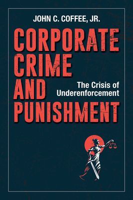 Corporate Crime and Punishment (Jr. John C. Coffee)(Pevná vazba)