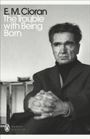 Trouble With Being Born (Cioran E. M.)(Paperback / softback)