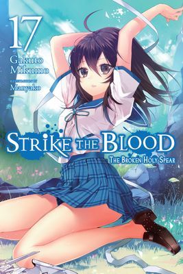 Strike the Blood, Vol. 17 (light novel) (Mikumo Gakuto)(Paperback / softback)