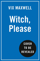 Witch, Please - Empowerment and Enlightenment for the Modern Mystic (Maxwell Victoria)(Pevná vazba)