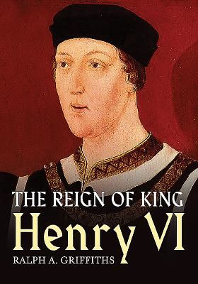 Reign of Henry VI (Griffiths Ralph A.)(Paperback / softback)