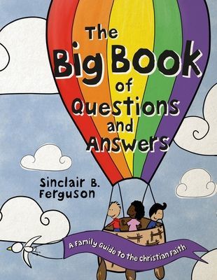 Big Book of Questions and Answers - A Family Devotional Guide to the Christian Faith (Ferguson Sinclair B.)(Pevná vazba)