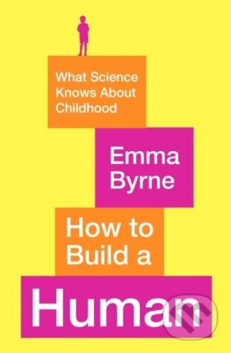 How to Build a Human - Emma Byrne