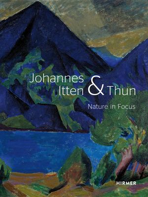 Johannes Itten & Thun - Nature in Focus (Hirsch Helen)(Pevná vazba)