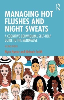 Managing Hot Flushes and Night Sweats - A Cognitive Behavioural Self-help Guide to the Menopause (Hunter Myra (Institute of Psychiatry King's College London UK))(Paperback / softback)