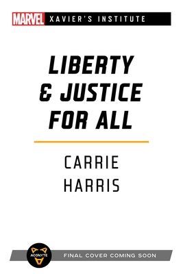 Liberty & Justice for All - A Marvel: Xavier's Institute Novel (Harris Carrie)(Paperback / softback)