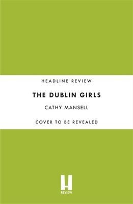 Dublin Girls - A powerfully heartrending family saga (Mansell Cathy)(Paperback / softback)